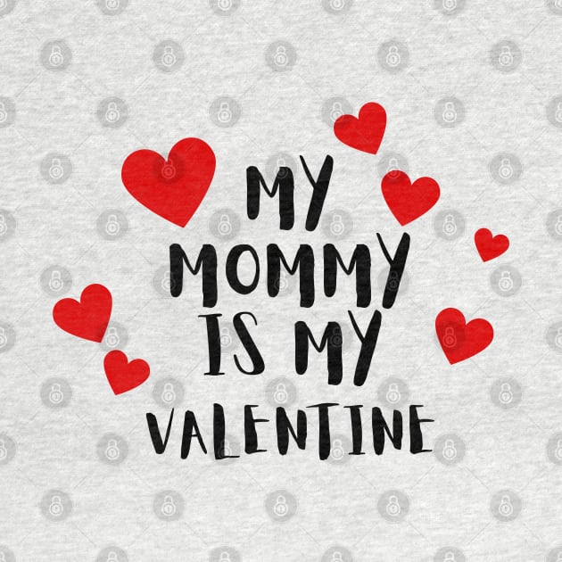 My Mommy is my Valentine by Mplanet